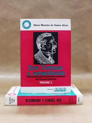 era-tormes-e-amanhecia-dicionario-gastronomico-cultural-de-eca-de-queiroz-volume-i-ii-1