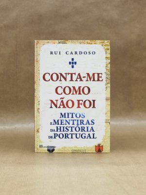 mitos-e-mentiras-da-historia-de-portugal-conta-me-como-foi-rui-cardoso-1