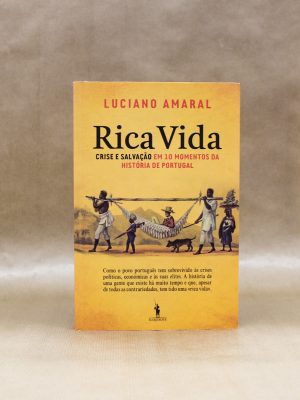 rica-vida-luciano-amaral-crise-e-salvacao-10-momentos-da-historia-de-portugal-1
