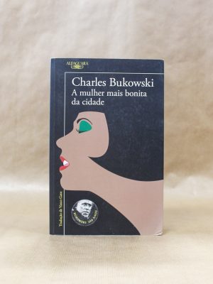 charles-bukowski-a-mulher-mais-bonita-da-cidade-1