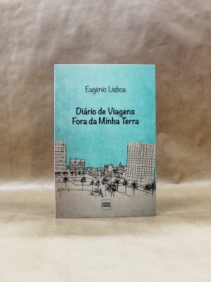 diario-de-viagens-fora-da-minha-terra-eugenio-lisboa-1