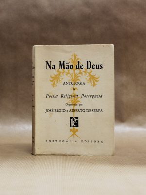 na-mao-de-deus-antologia-poesia-religiosa-portuguesa-jose-regio-alberto-de-serpa-1