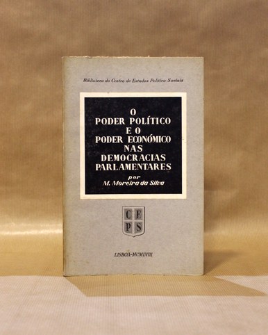 o-poder-politico-e-o-poder-economico-nas-democracias-parlamentares-m-moreira-da-silva