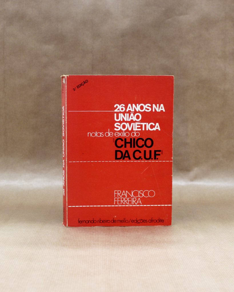 26 Anos na União Soviética - notas de exílio do Chico da C.U.F.