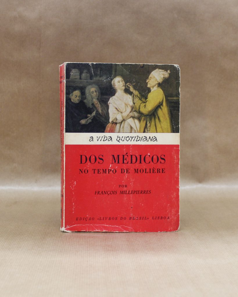 VENDIDO - A Vida Quotidiana dos Médicos no Tempo de Molière