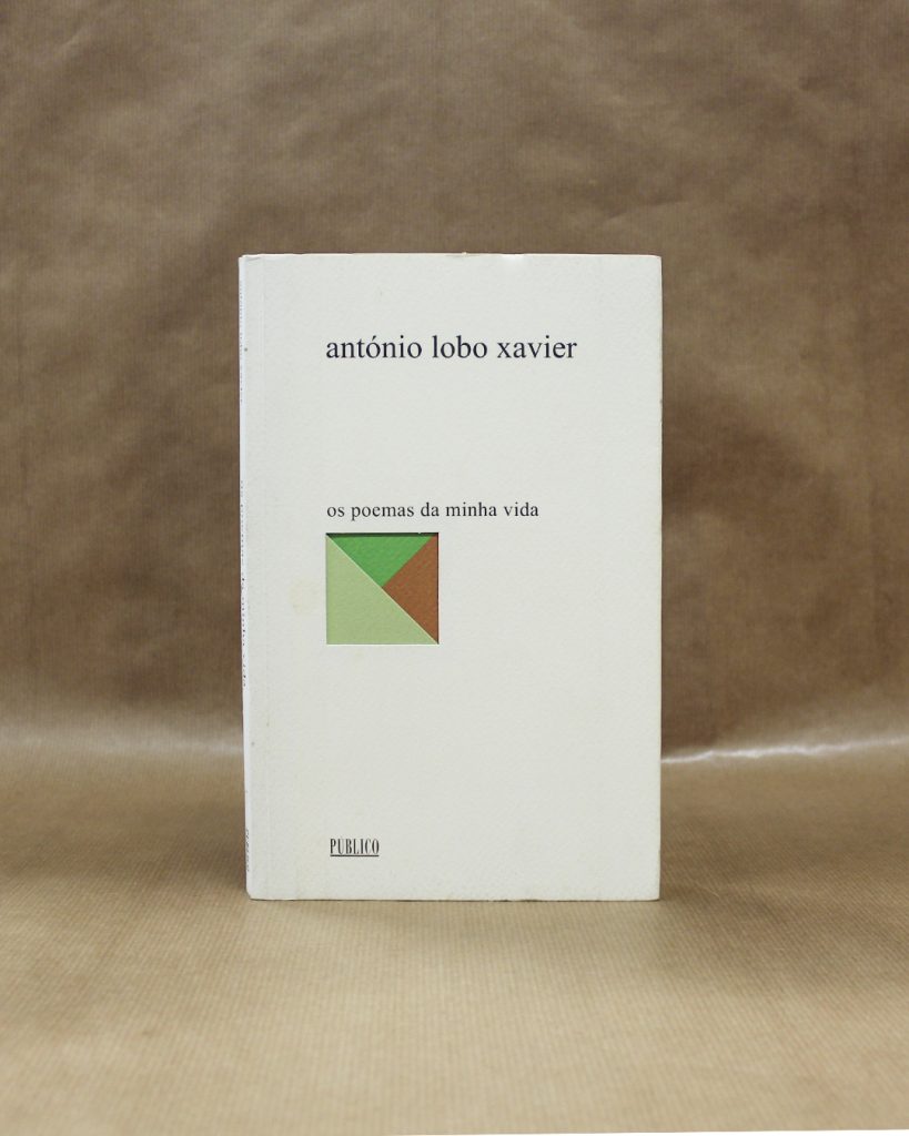 António Lobo Xavier - os poemas da minha vida