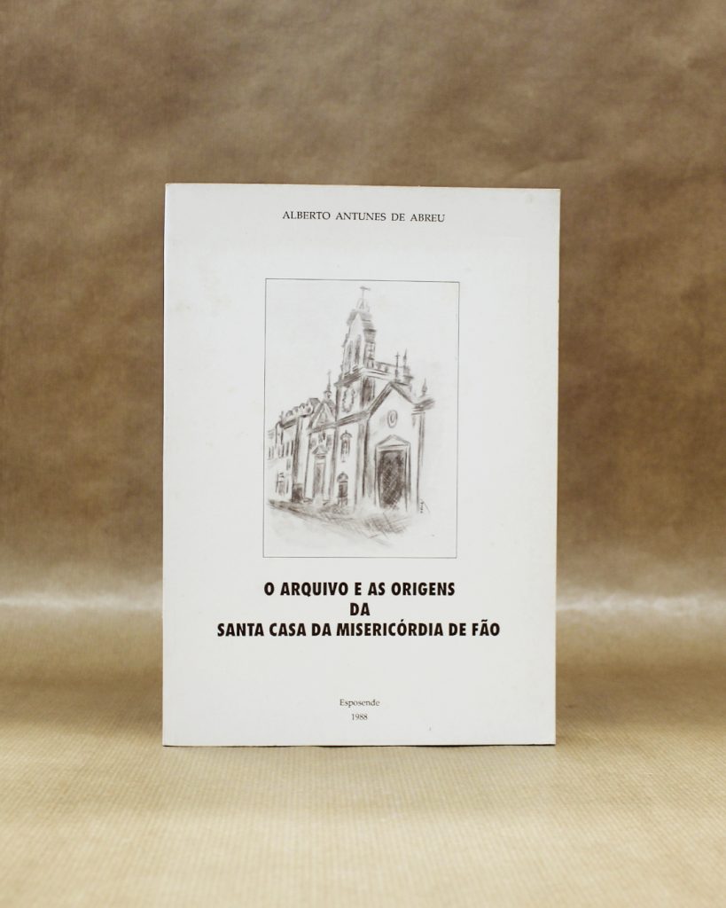 O Arquivo e as Origens da Santa Casa da Misericórdia de Fão