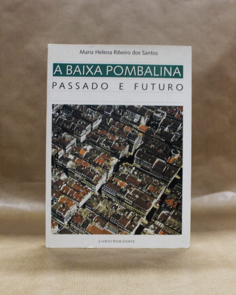 A Baixa Pombalina - Passado e Futuro