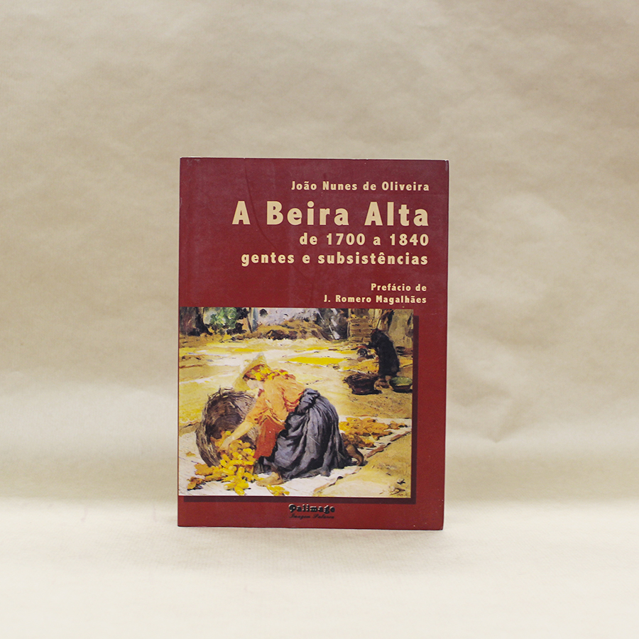 A Beira Alta de 1700 a 1840 - Gentes e Subsistências