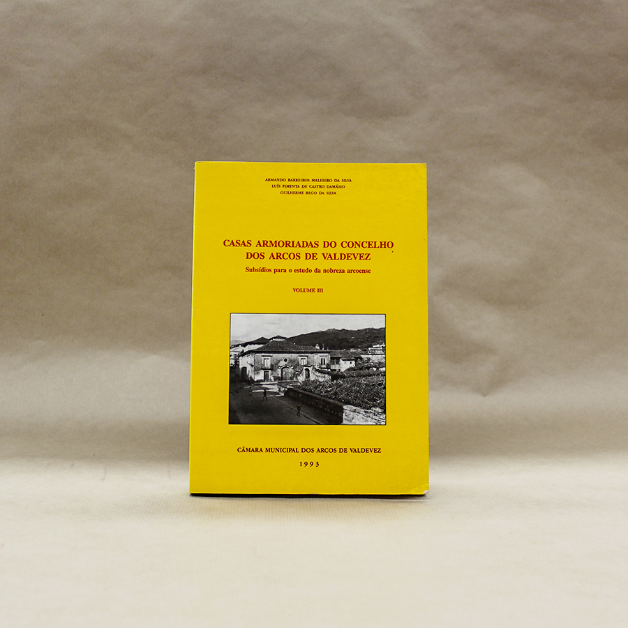 VENDIDO - Casas Armoriadas do Concelho Dos Arcos de Valdevez - Volume III