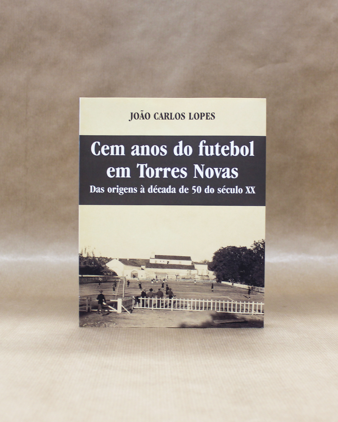 Cem anos do futebol em Torres Novas