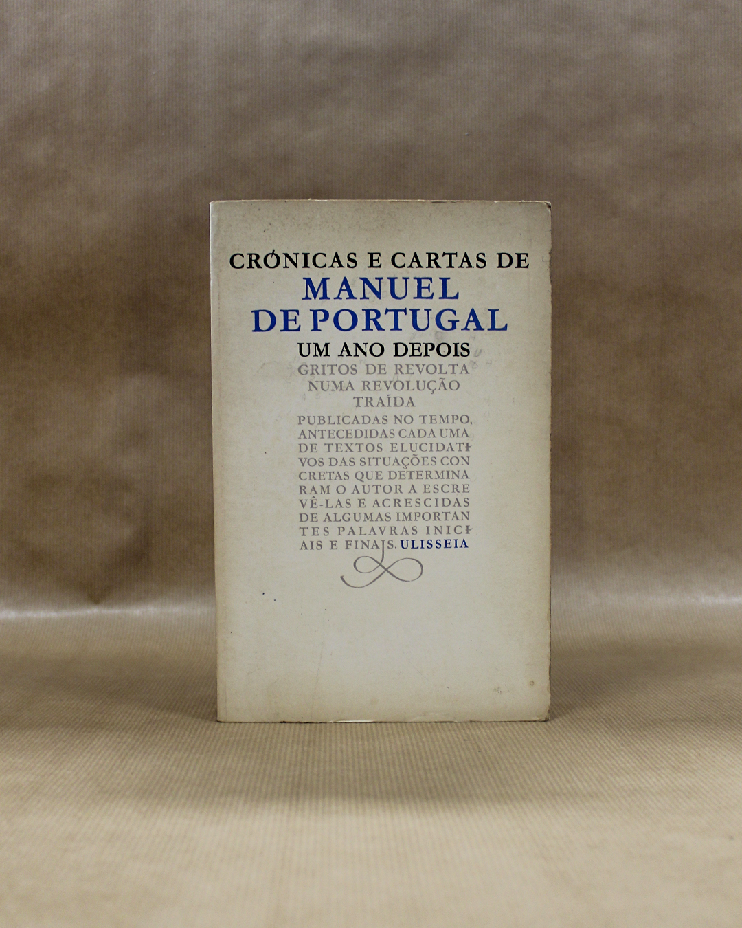Crónicas e cartas de Manuel de Portugal - Um Ano Depois