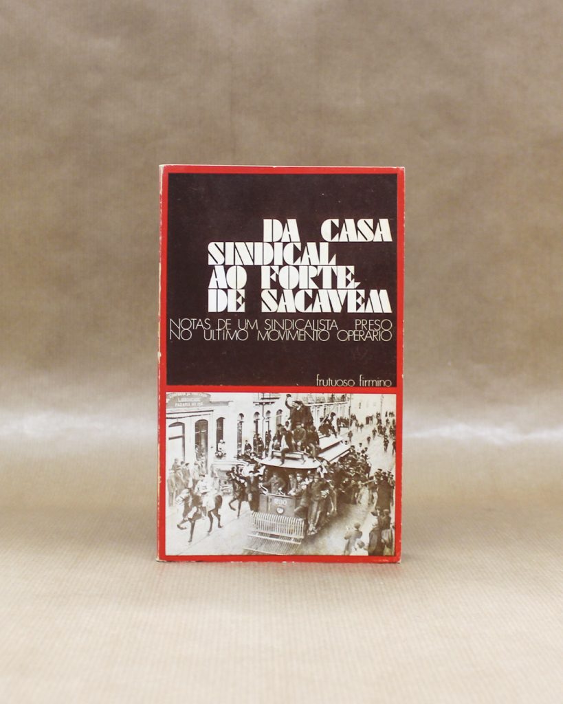 Da Casa Sindical ao Forte de Sacavém