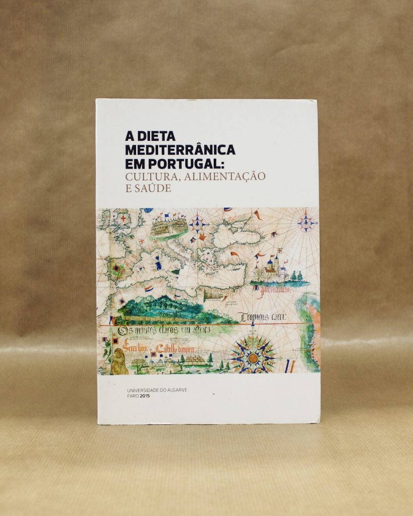 VENDIDO - A Dieta Mediterrânica Em Portugal: Cultura Alimentação e Saúde