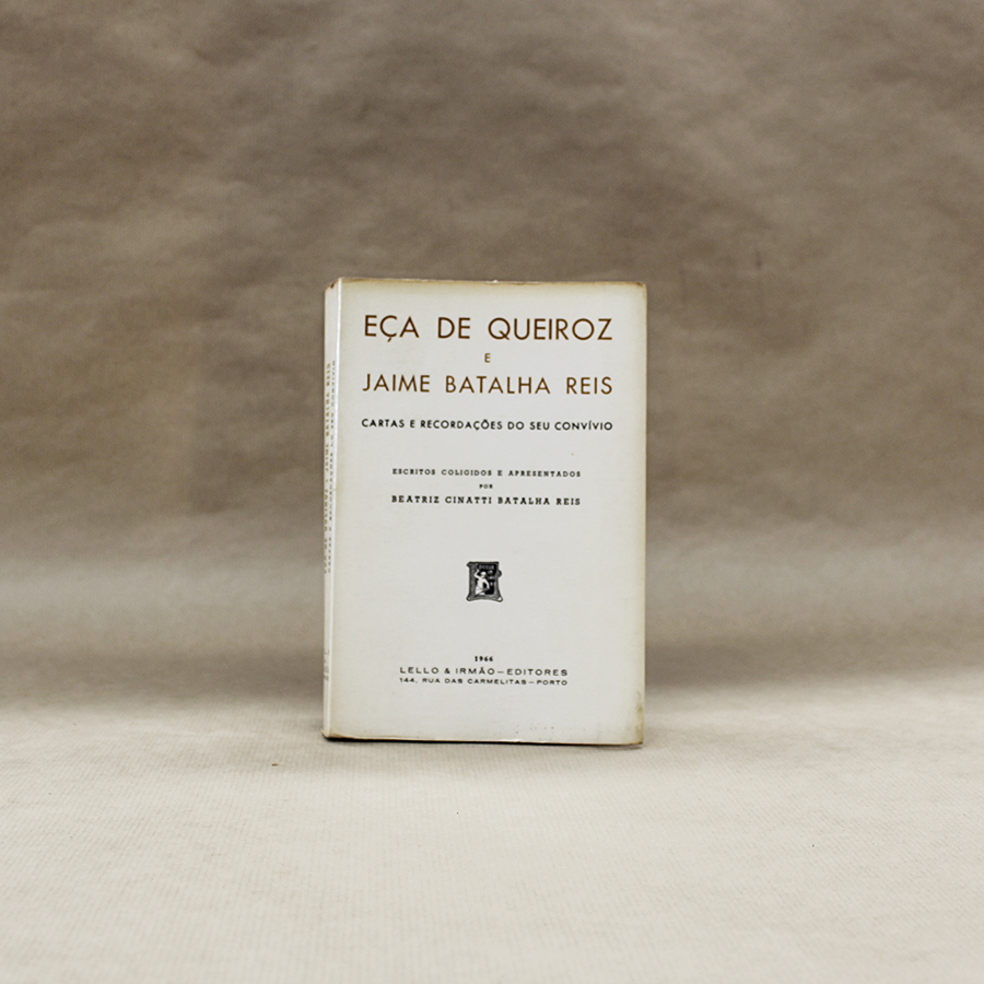 Eça de Queiroz e Jaime Batalha Reis - Cartas e Recordações do Seu Convívio