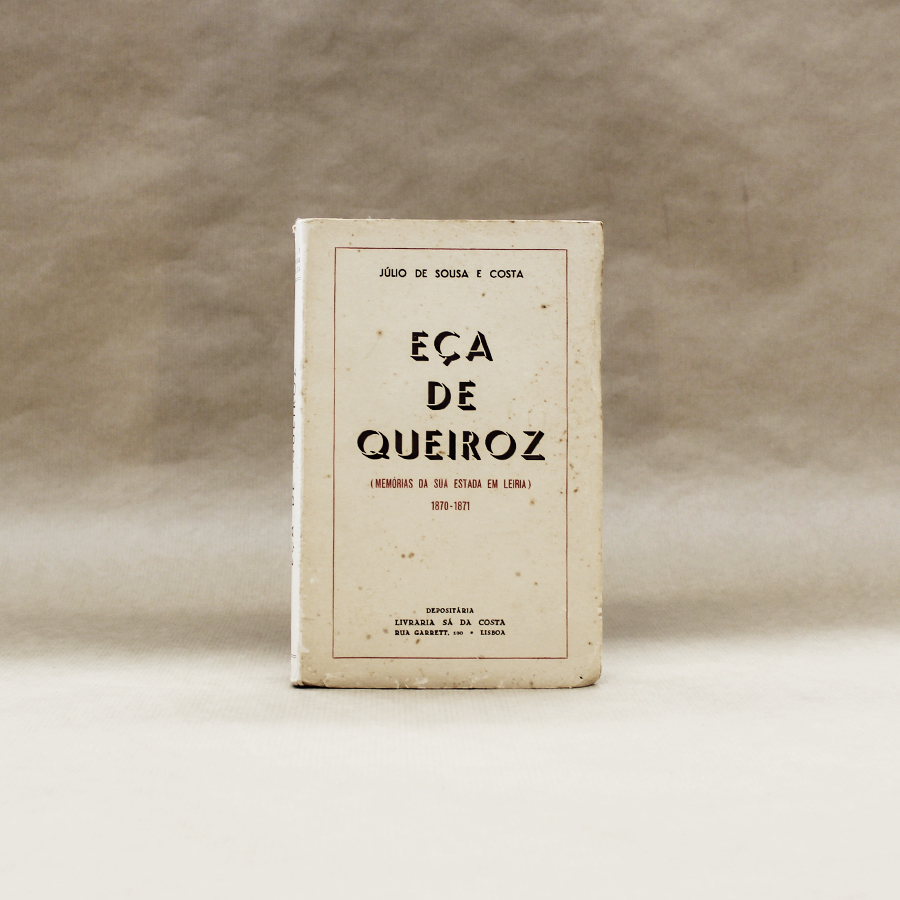 VENDIDO - Eça de Queiroz (Memórias Da Sua Estada Em Leiria) 1870-1871