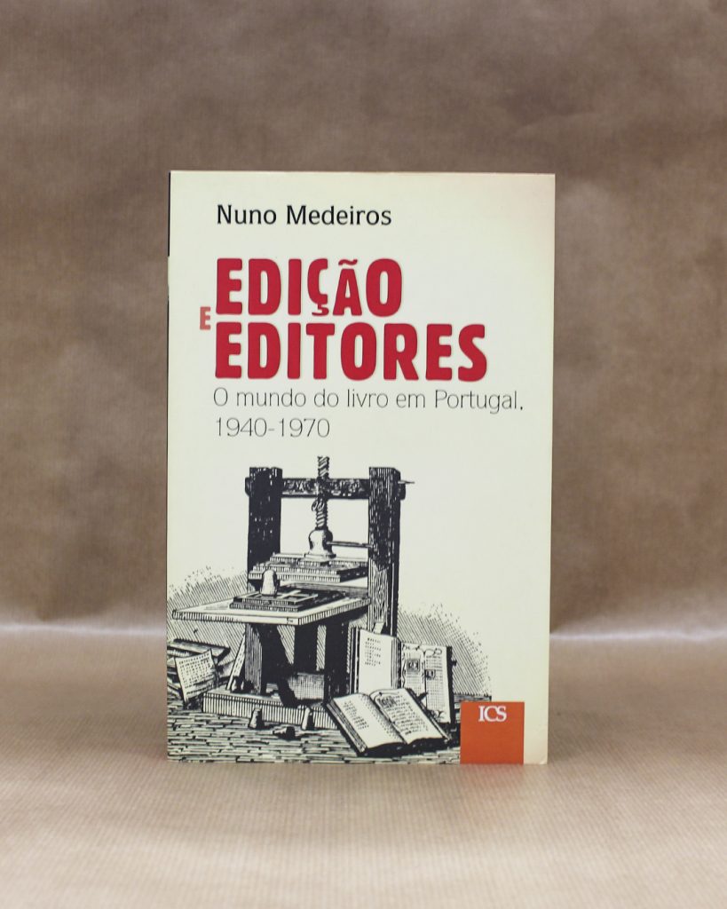Edição e Editores - o mundo do livro em Portugal 1940-1970