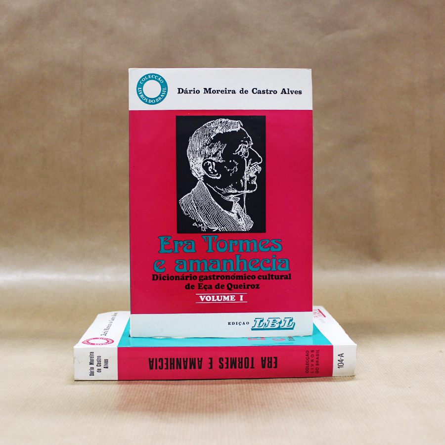 VENDIDO - Era Tormes e Amanhecia, dicionário gastronómico cultura de Eça de Queiroz - Volume I, II