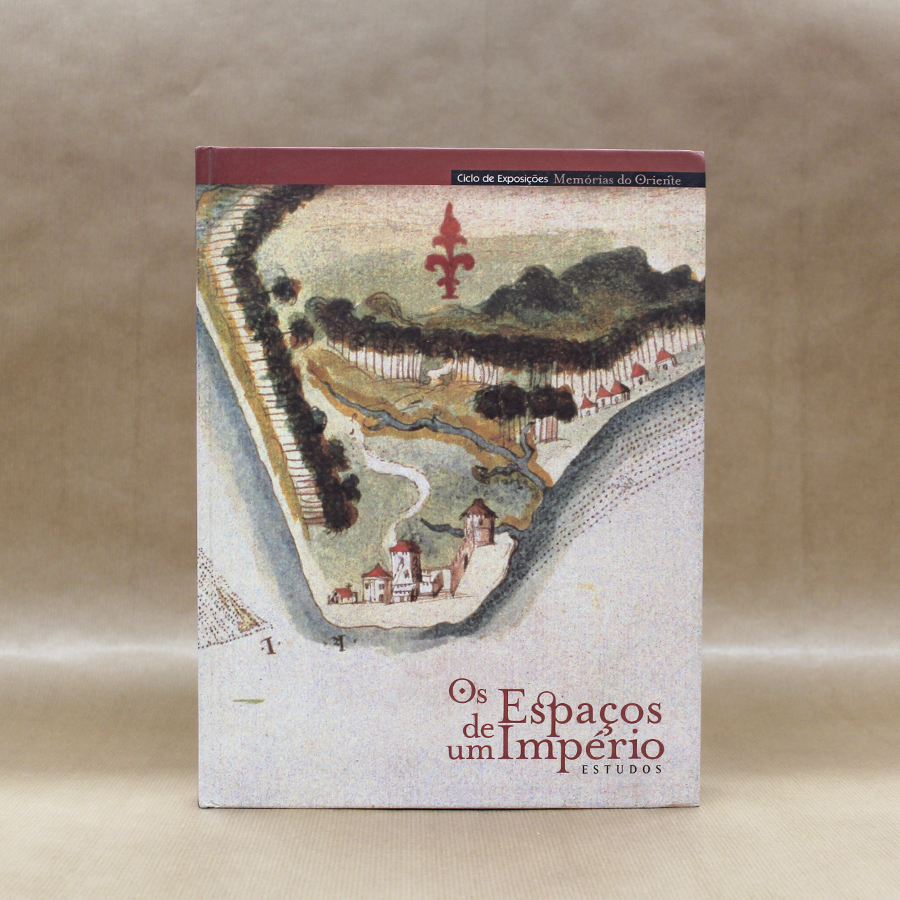 Os Espaços de um Império Estudos Ciclo de Exposições - Memórias do Oriente
