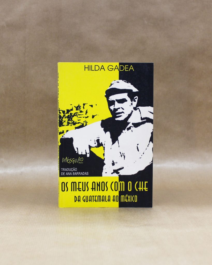 Os Meus Anos Com o Che - Da Gautemala ao México