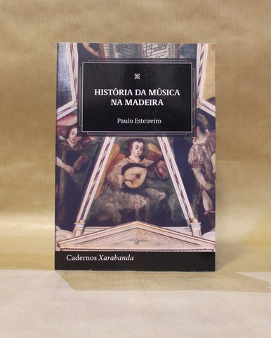 historia-da-musica-na-madeira-paulo-esteireiro historia-da-musica-na-madeira-paulo-esteireiro