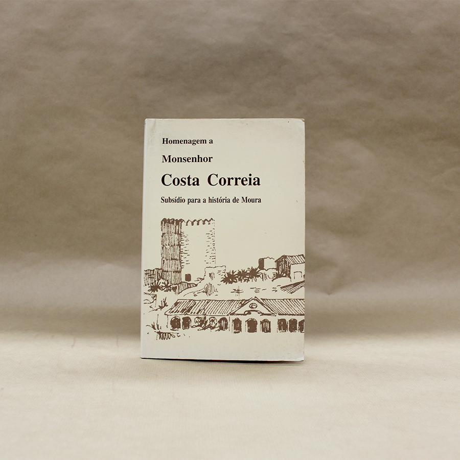 VENDIDO - Homenagem a Monsenhor Costa Correia - Subsídio para a história de Moura
