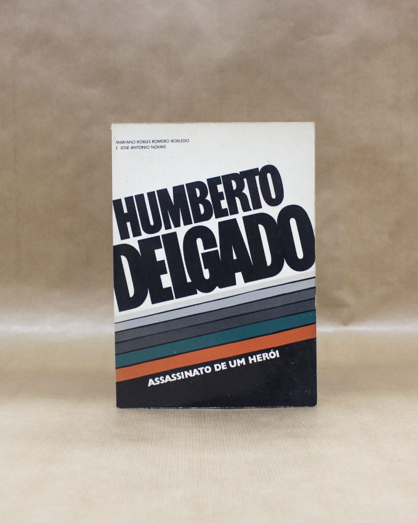 Humberto Delgado - Assassinato de um Herói