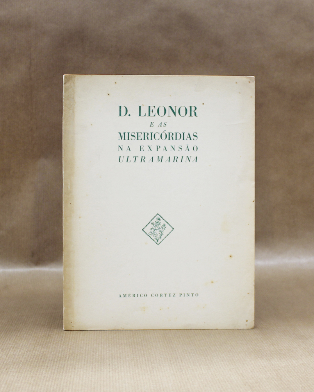 D. Leonor e as Misericórdias na Expansão Ultramarina