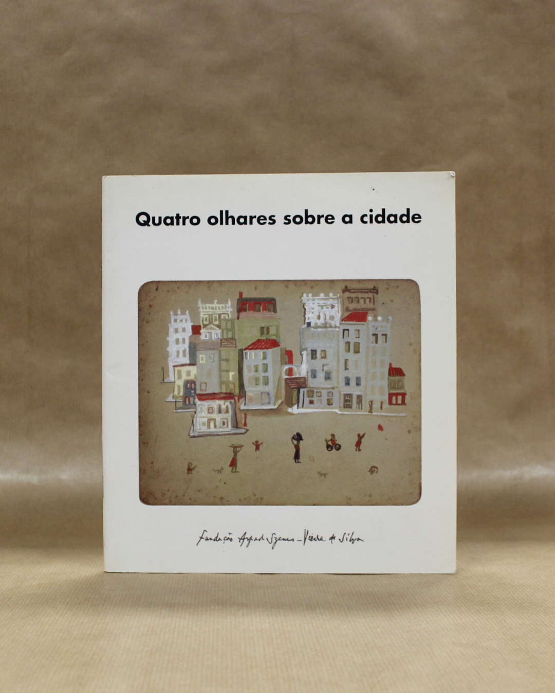 Quatro Olhares Sobre A Cidade
