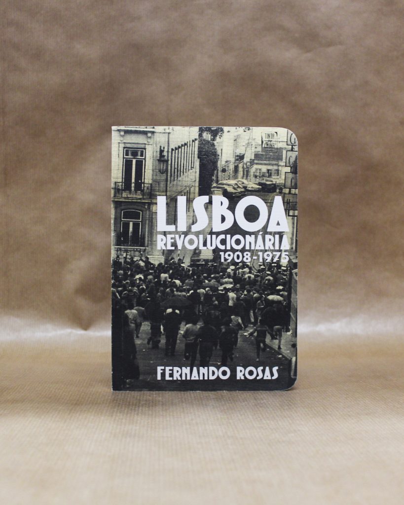 VENDIDO - Lisboa Revolucionária 1908-1975