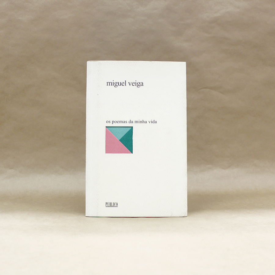 Miguel Veiga - Os Poemas da Minha Vida