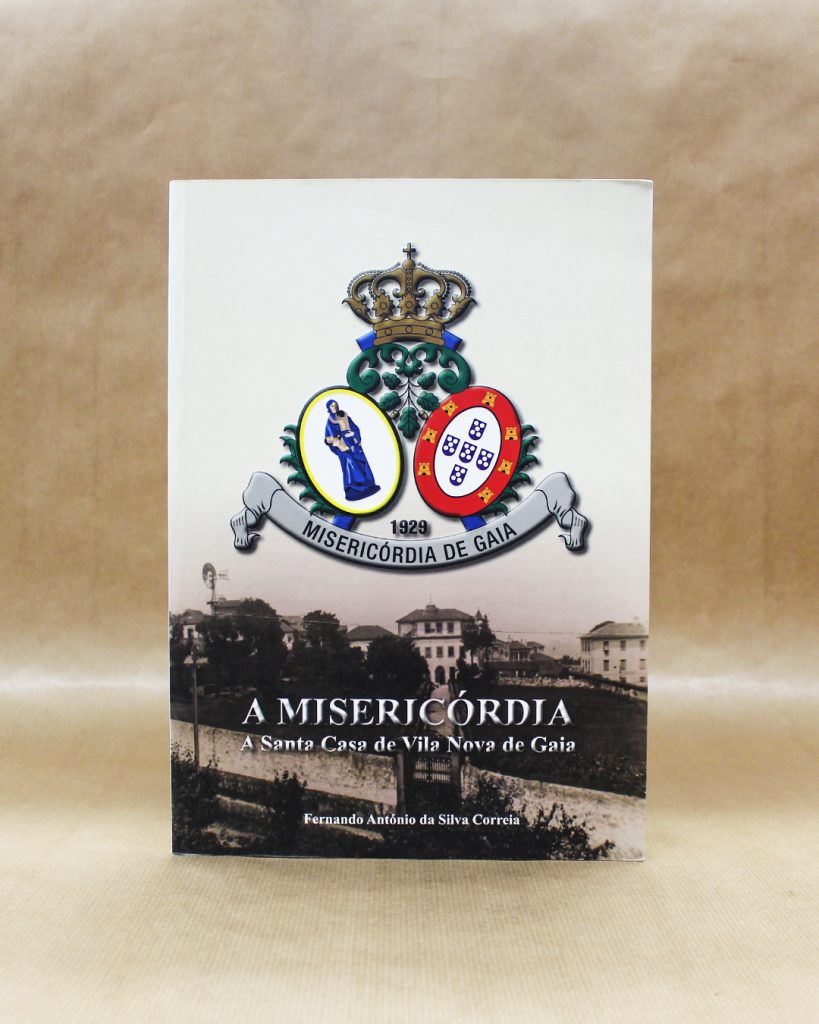 A Misericórdia - A Santa Casa de Vila Nova de Gaia