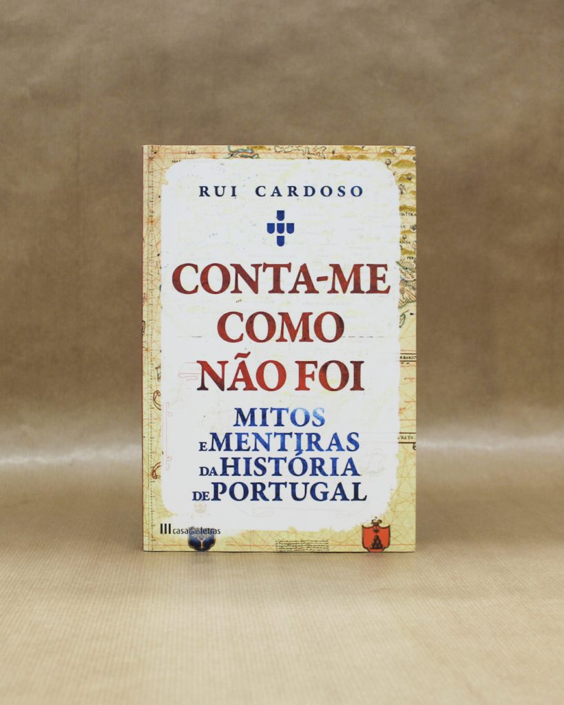 VENDIDO - Conta-me Como Não Foi - Mitos e Mentiras da História de Portugal