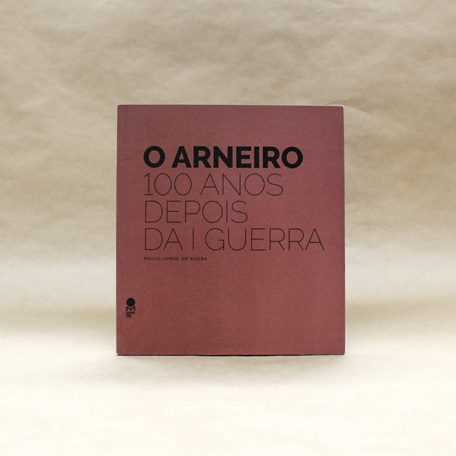 O Arneiro - 100 Anos Depois da Guerra