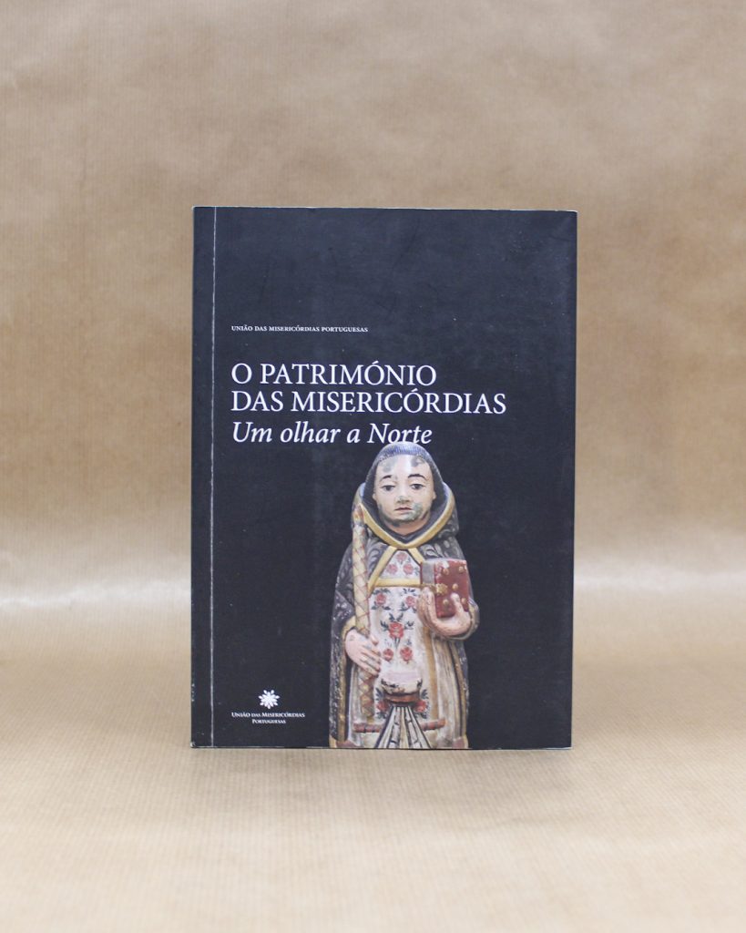 O Património das Misericórdias - Um olhar a Norte