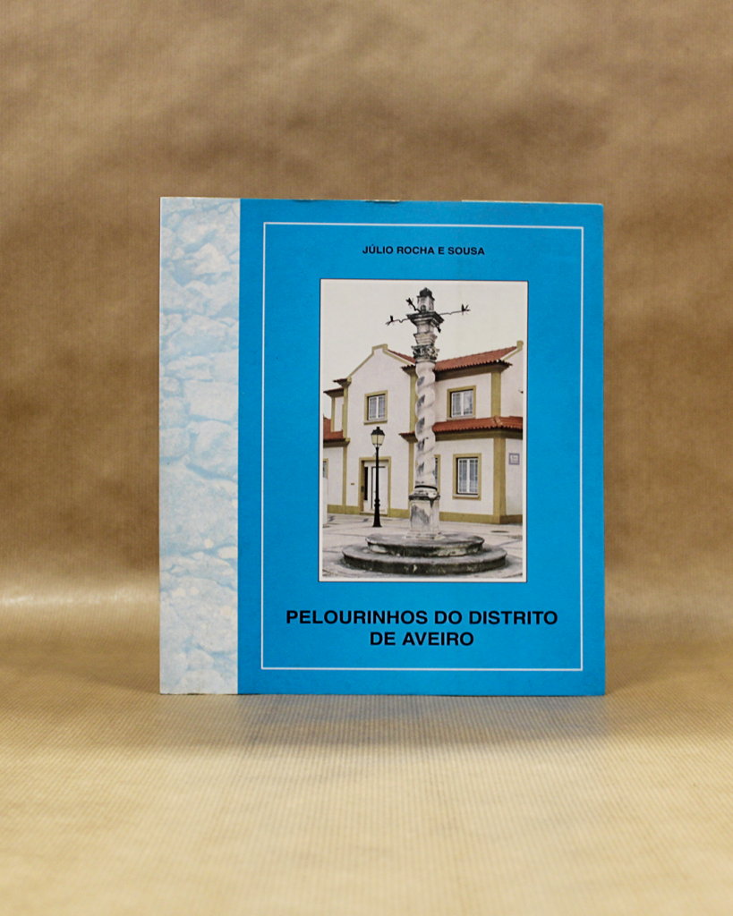 VENDIDO - Pelourinhos do Distrito de Aveiro