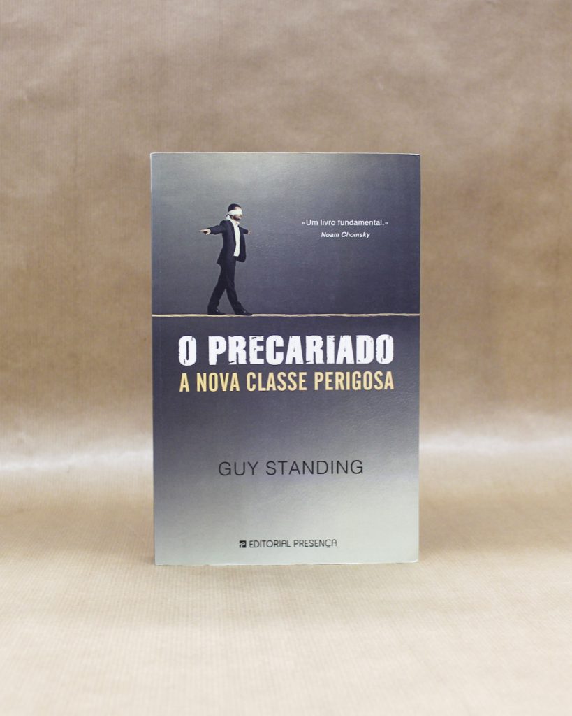 O Precariado - A Nova Classe Perigosa
