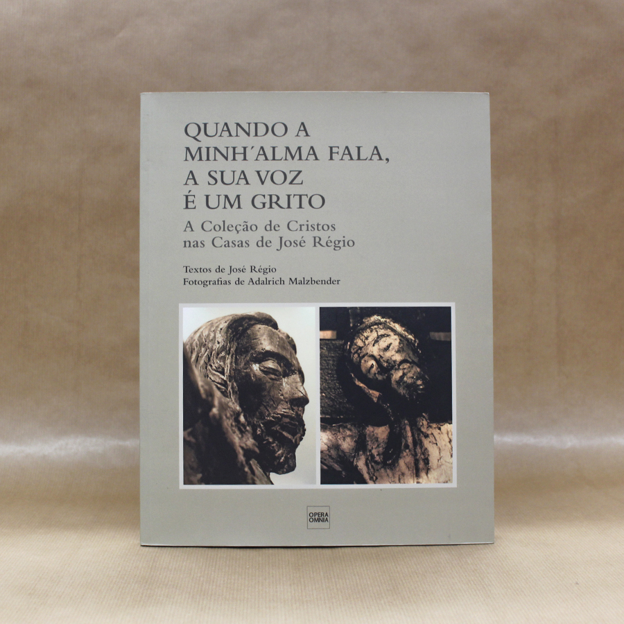 Quando a minh'alma fala, a sua voz é um grito - A coleção de cristos nas casa de José Régio