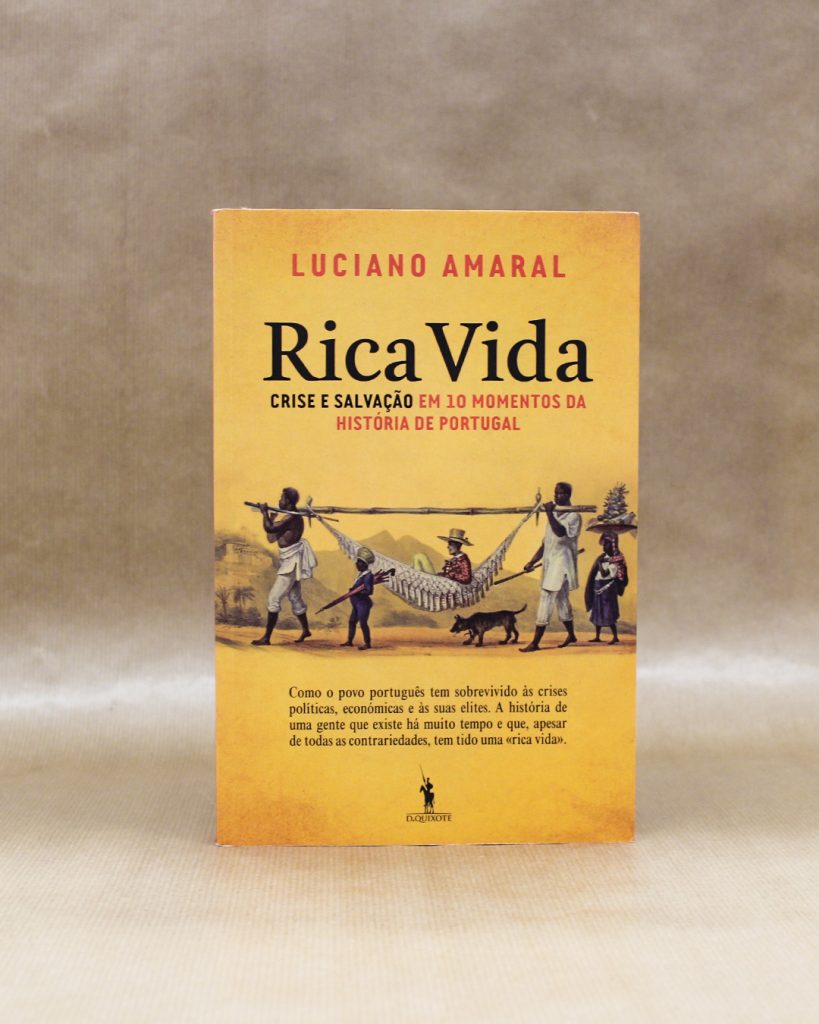 VENDIDO - Rica Vida - Crise e Salvação em 10 Momentos da História de Portugal