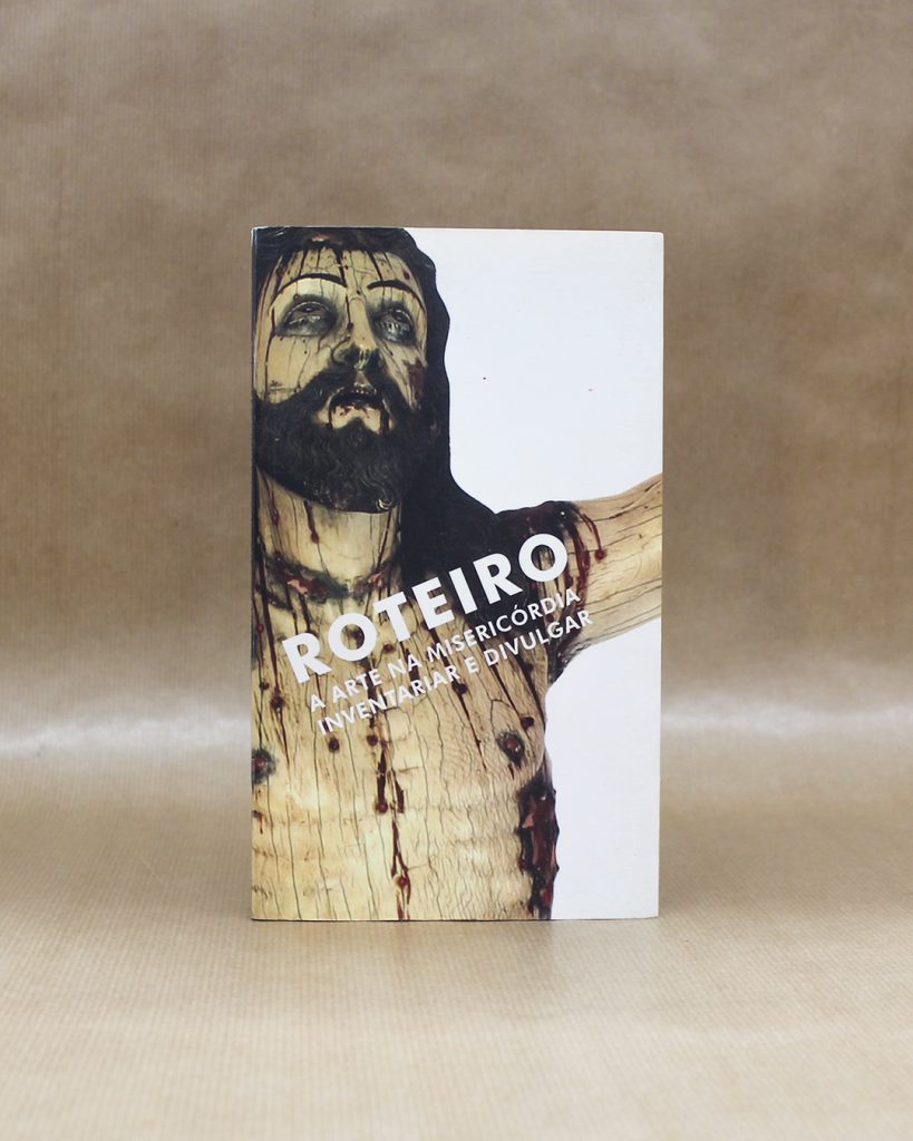 Roteiro - A Arte na Misericórdia, Inventariar e Divulgar