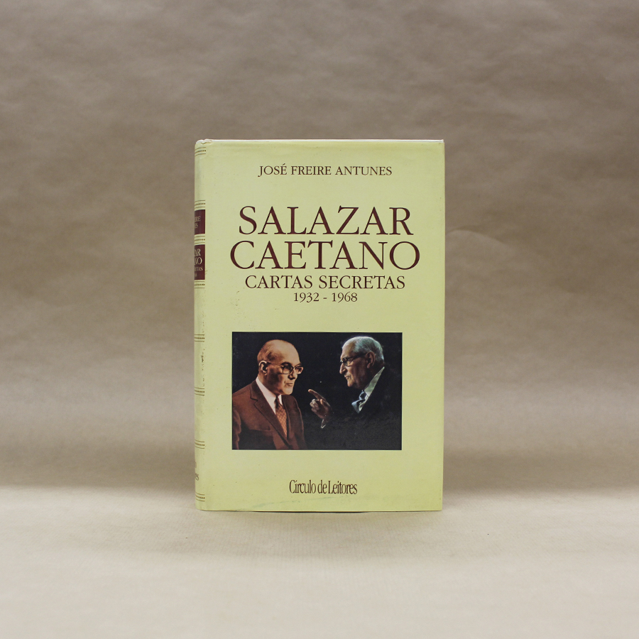 Salazar e Caetano - Cartas Secretas (1932-1968)