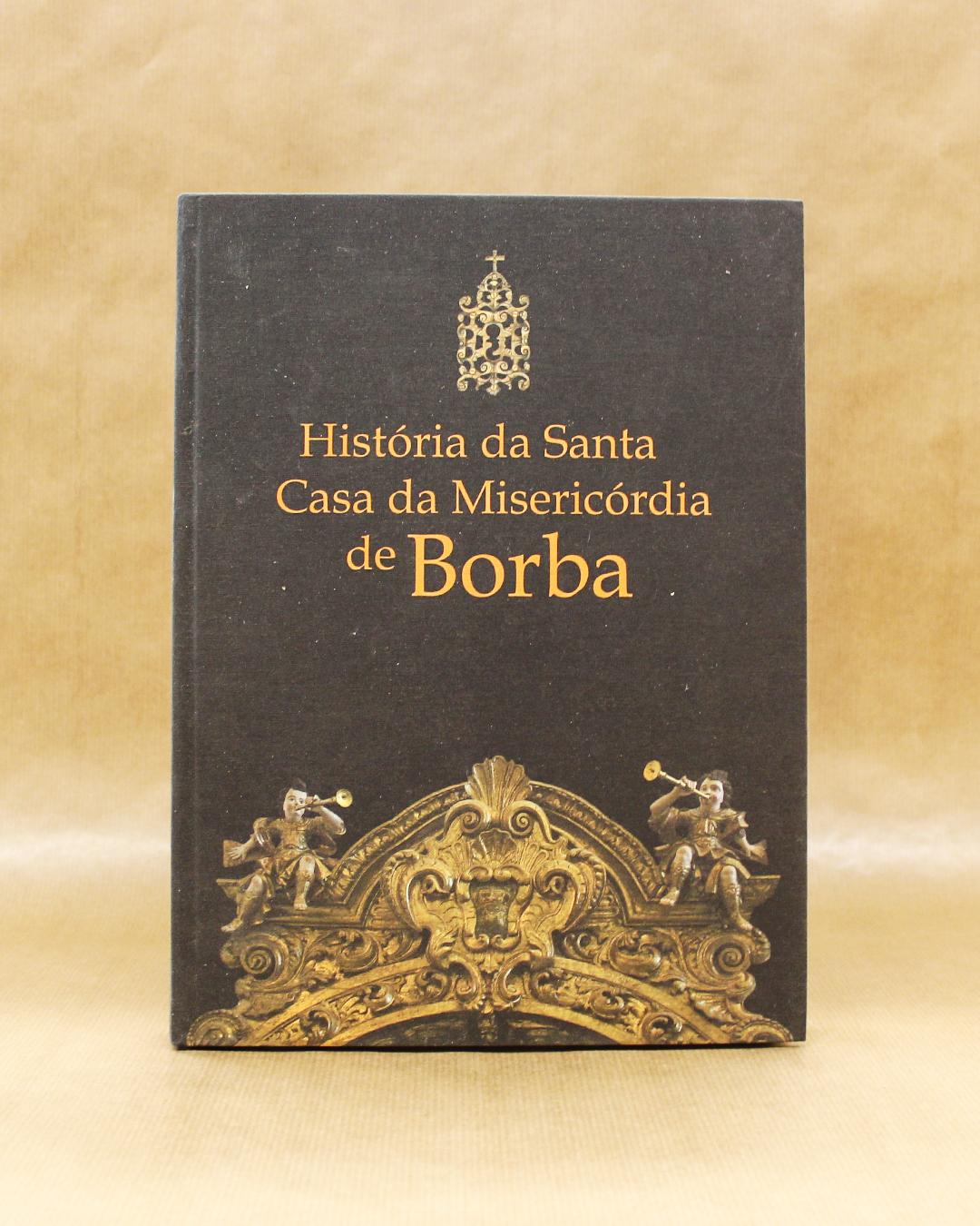 História da Santa Casa da Misericórdia de Borba