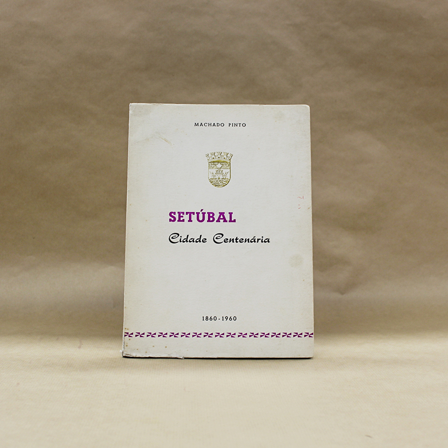 Setúbal - Cidade Centenária