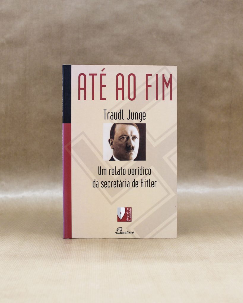 Até Ao Fim - Um relato verídico da secretária de Hitler