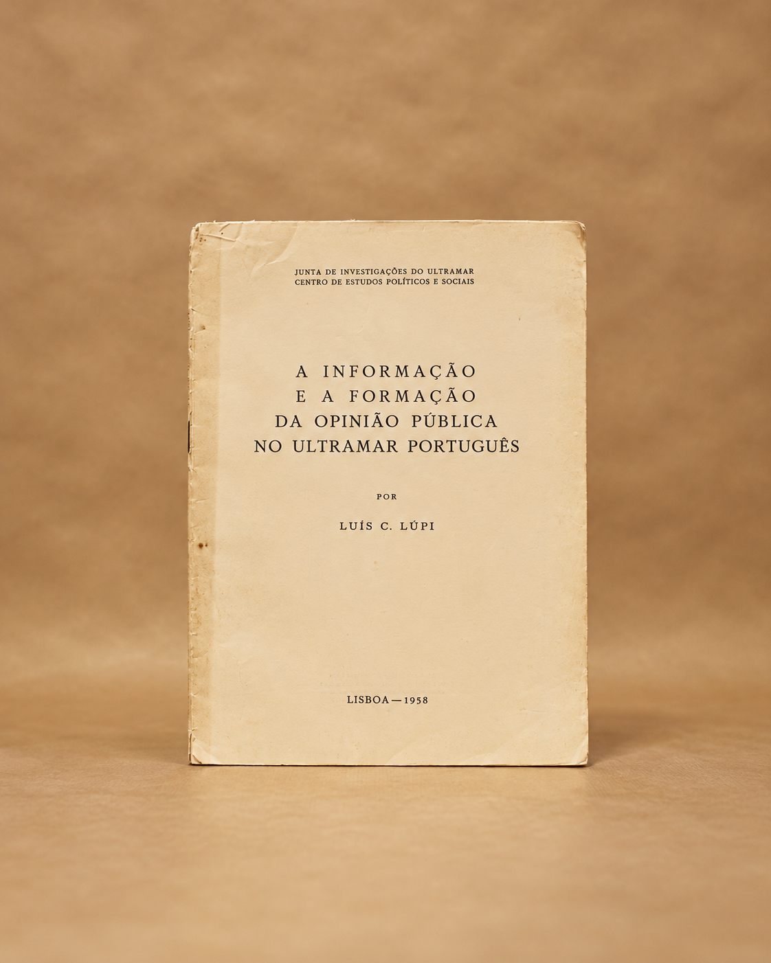 A Informação E A Formação Da Opinião Pública No Ultramar Português